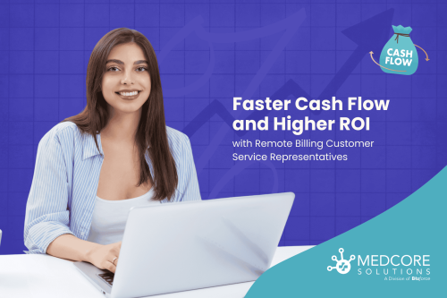 Faster Cash Flow and Higher ROI with Remote Billing Customer Service Representatives