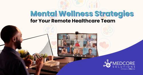 Mental Wellness Strategies for Your Remote Healthcare Team blog thumbnail